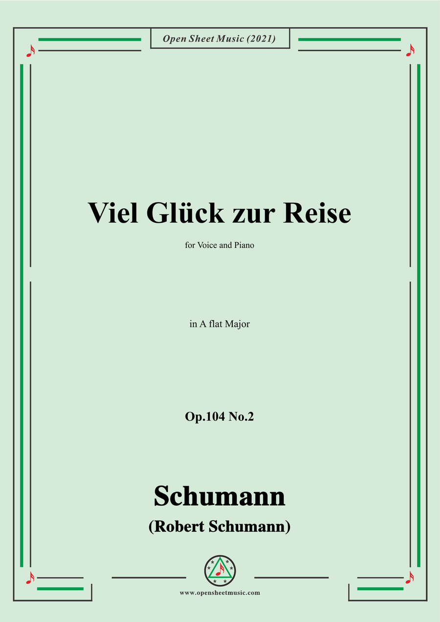 Schumann-Viel Gluck zur Reise,Op.104 No.2,in A flat Major,for Voice and Piano