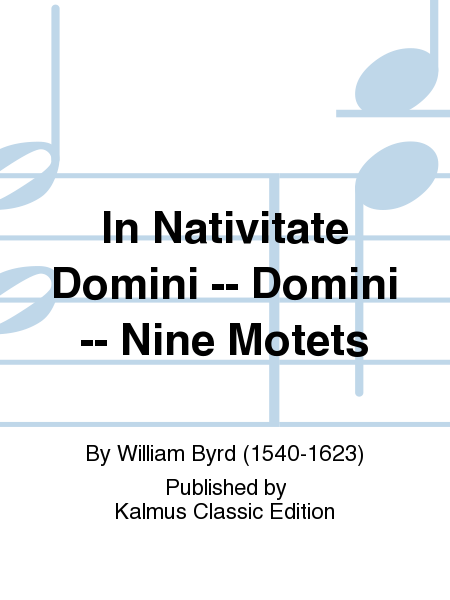 In Nativitate Domini - Domini - Nine Motets