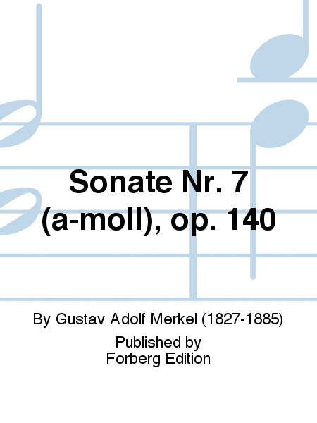 Sonate Nr. 7 (a-moll), op. 140