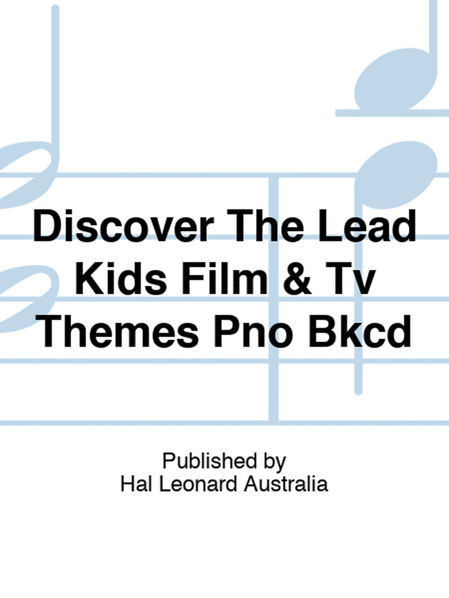 Discover The Lead Kids Film & Tv Themes Pno Bkcd