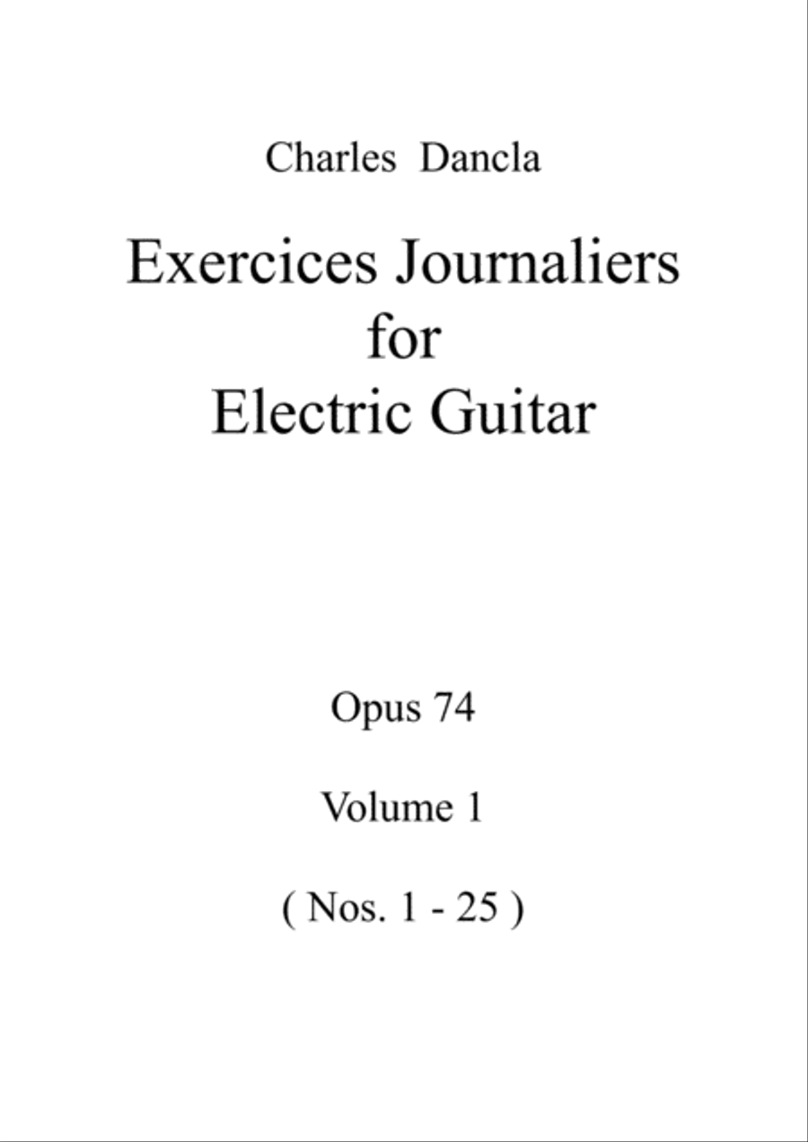 Charles Dancla Exercices Journaliers for Electric Guitar Opus 74 Volume 1 ( Nos.1 - 25 )