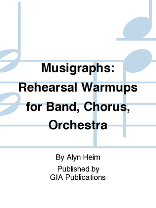 Book cover for Musigraphs: Rehearsal Warmups for Band, Chorus, Orchestra
