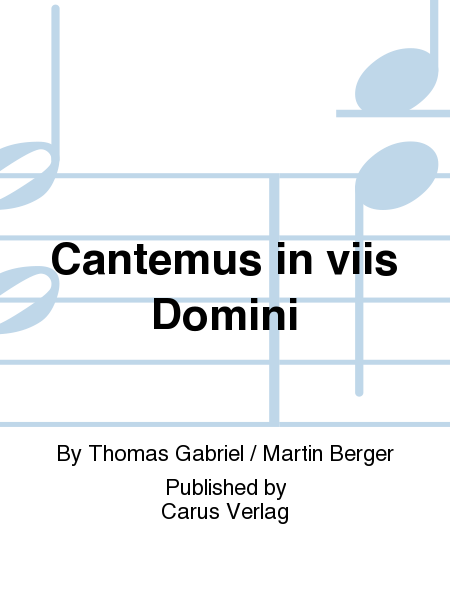 Cantemus in viis Domini