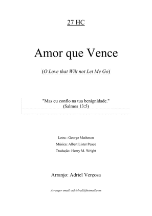 Amor que Vence - 27 HC / O Love that Wilt not Let Me Go