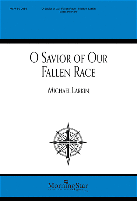 O Savior of Our Fallen Race