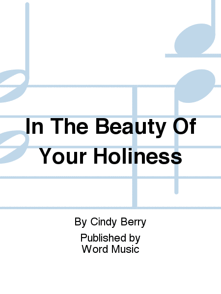 In The Beauty Of Your Holiness - Anthem