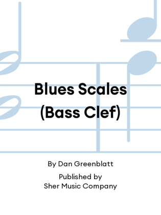 Blues Scales (Bass Clef)