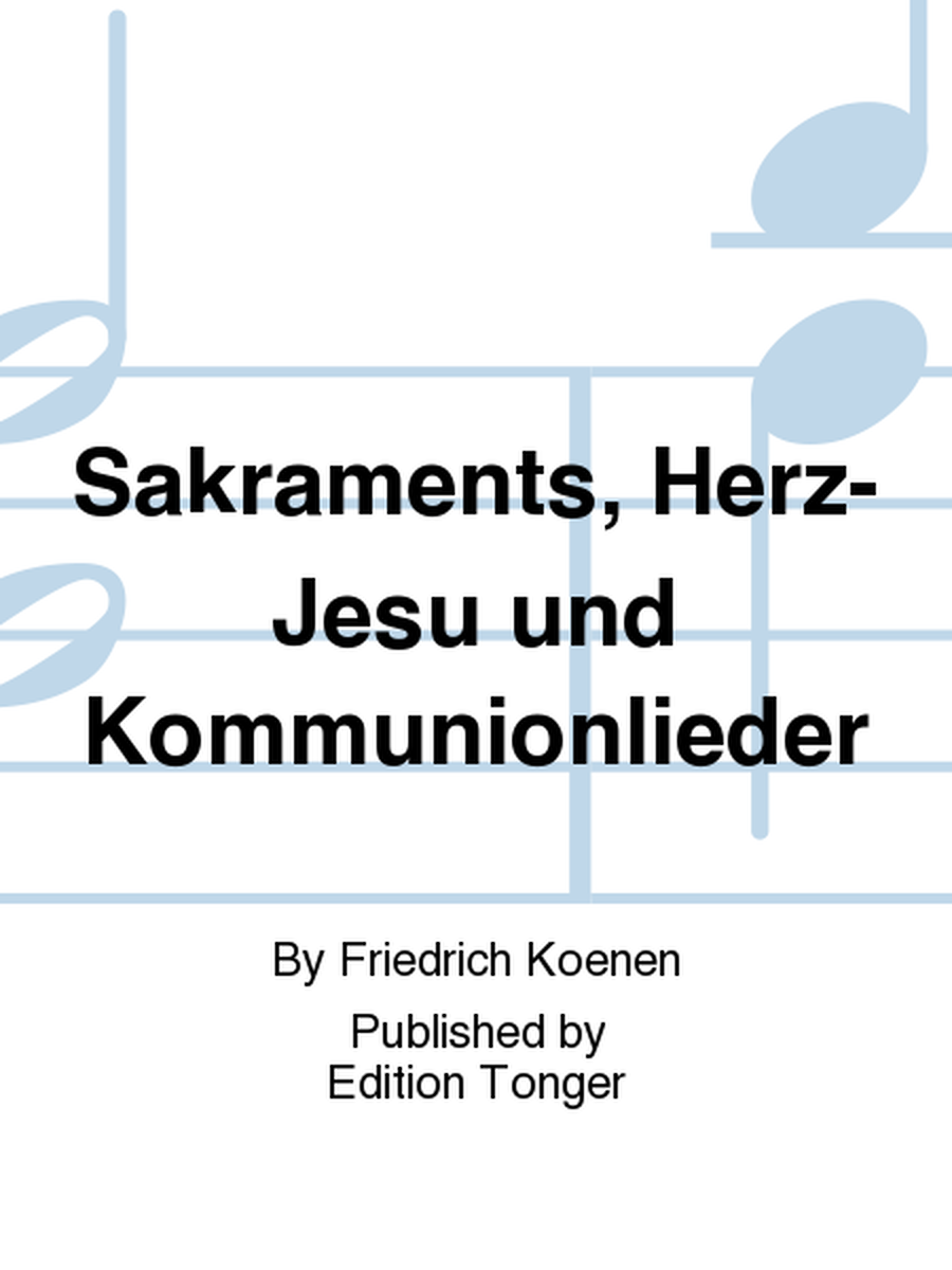 Sakraments, Herz-Jesu und Kommunionlieder
