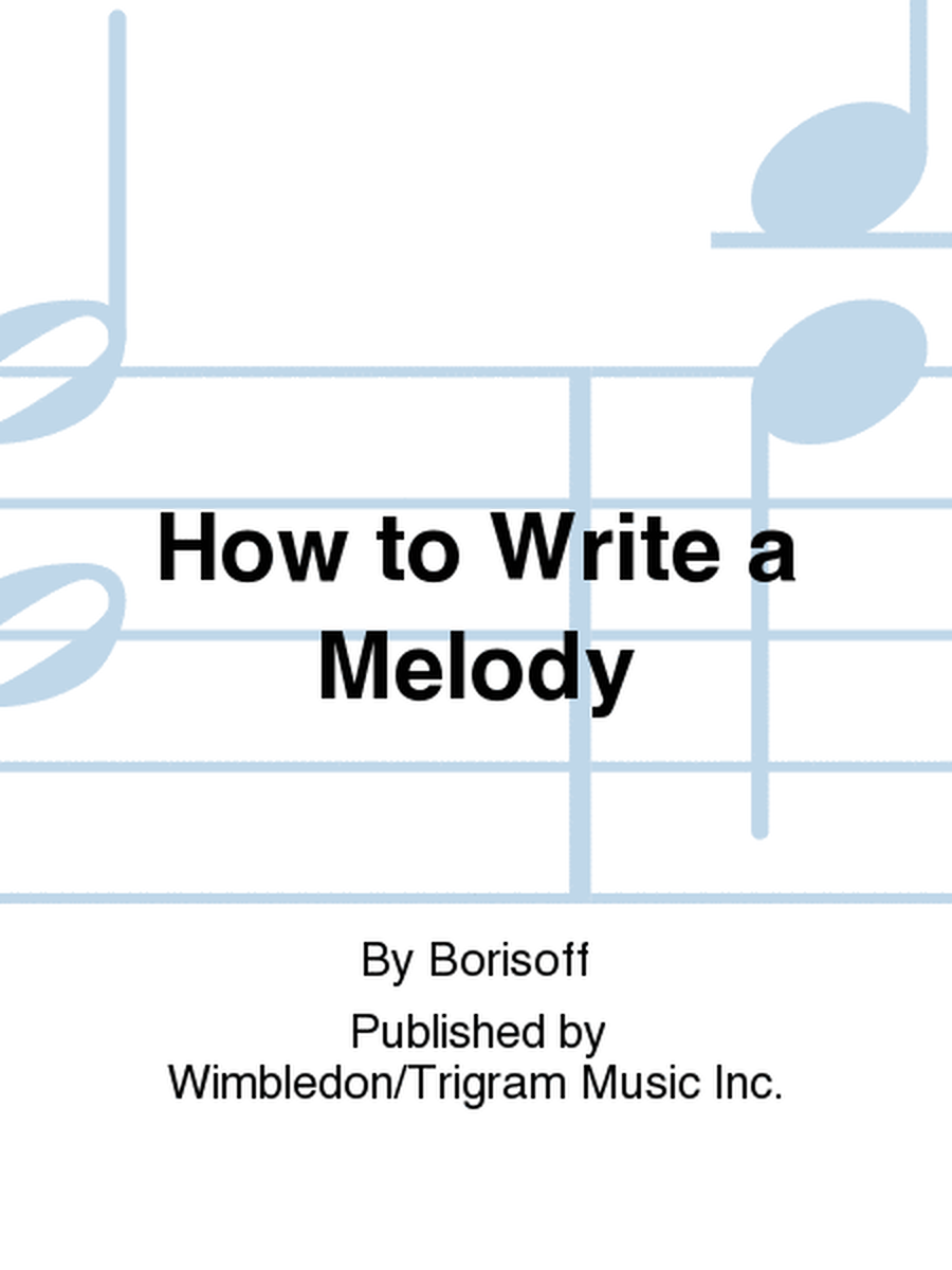 How to Write a Melody