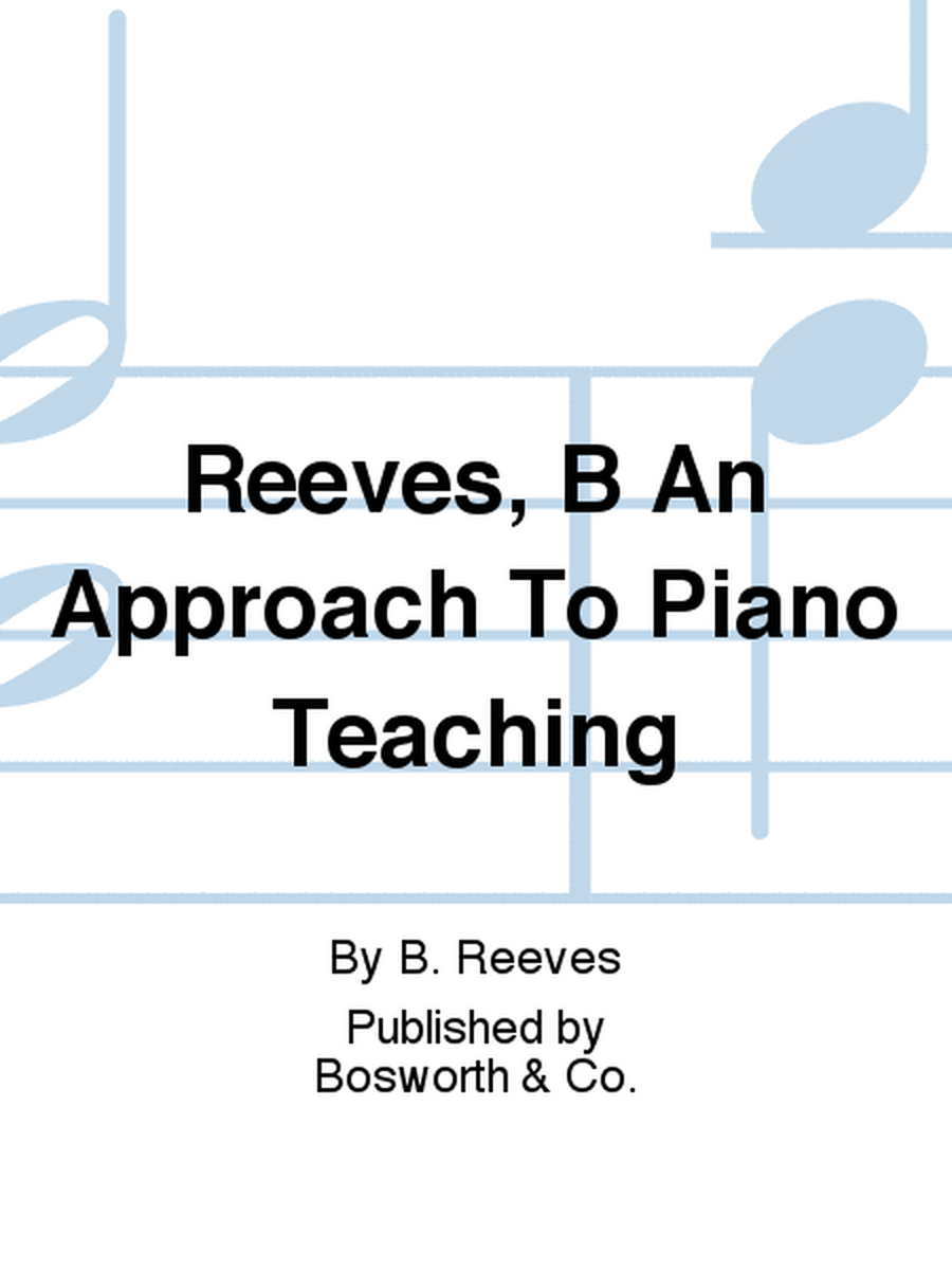 Reeves, B An Approach To Piano Teaching