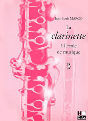 La clarinette a l'ecole de musique - Volume 3