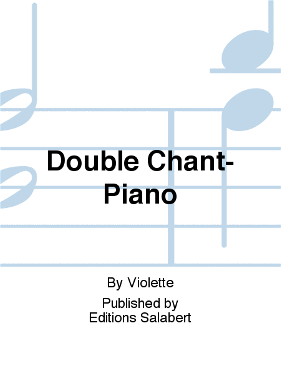 Double Chant-Piano