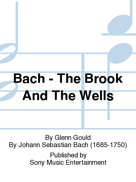 Bach - The Brook And The Wells