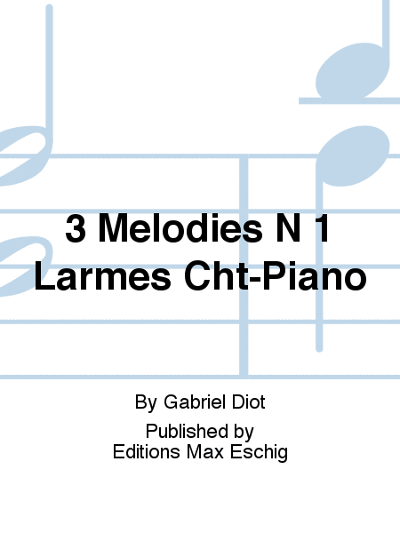 3 Melodies N 1 Larmes Cht-Piano