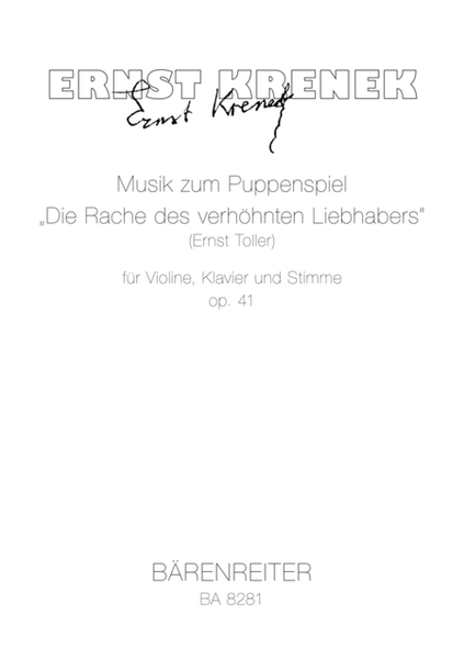 Musik zum Puppenspiel "Die Rache des verhohnten Liebhabers" (Ernst Toller) for Violin, Piano and Voice op. 41