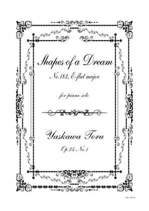 Shapes of a Dream No.183, E-flat major, Op.75 No.1