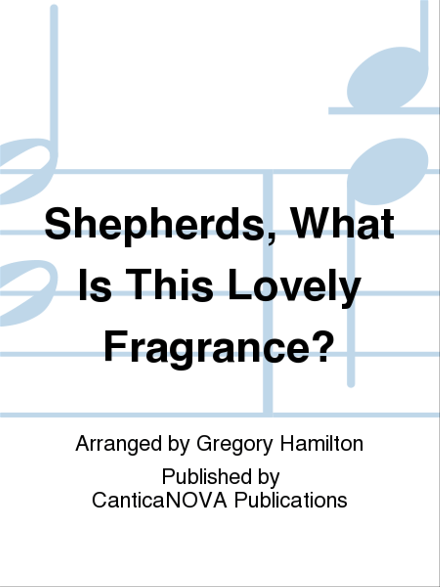Shepherds, What Is This Lovely Fragrance? 4-Part scores gallery preview page 1