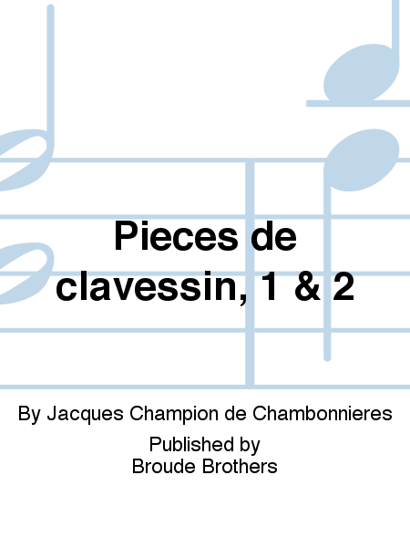 Pieces de clavessin, 1 & 2