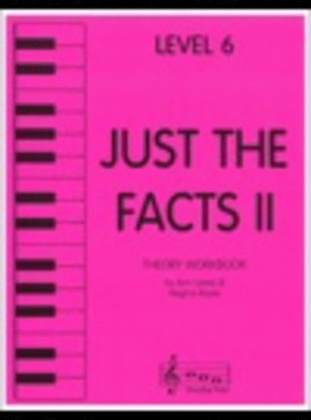 Just the Facts II - Level 6