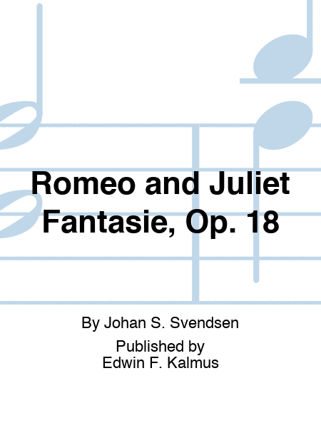 Romeo and Juliet Fantasie, Op. 18