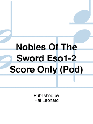 Book cover for Nobles Of The Sword Eso1-2 Score Only (Pod)