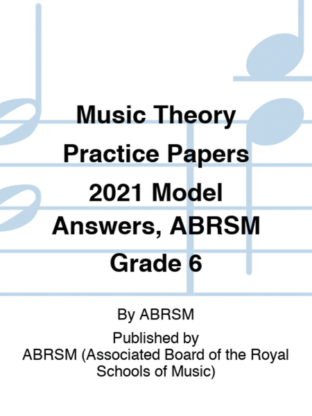 Music Theory Practice Papers 2021 Model Answers Grade 6