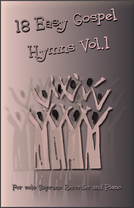Book cover for 18 Gospel Hymns Vol.1 for Solo Soprano Recorder and Piano