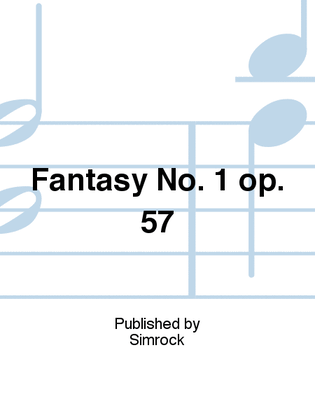Fantasy No. 1 op. 57