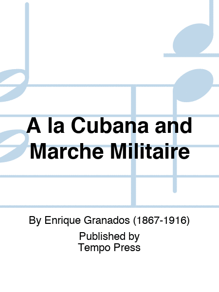 A la Cubana and Marche Militaire