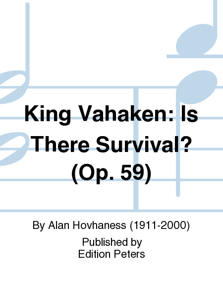 King Vahaken: Is There Survival? Op. 59