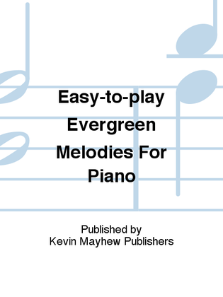Book cover for Easy-to-play Evergreen Melodies For Piano