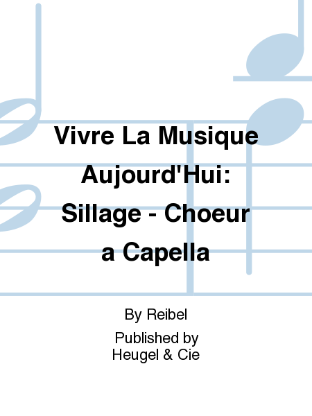 Vivre La Musique Aujourd'Hui: Sillage - Choeur a Capella