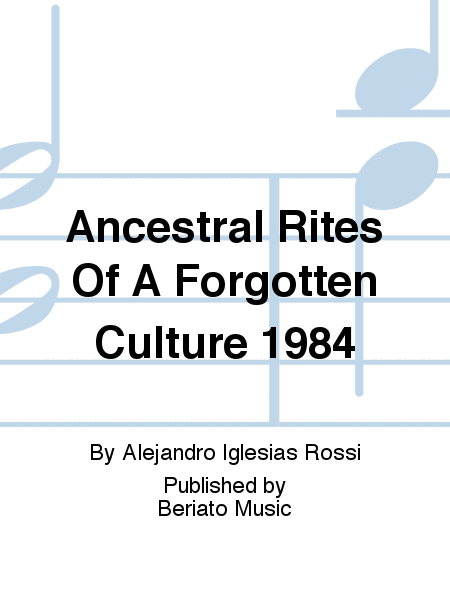 Ancestral Rites Of A Forgotten Culture 1984