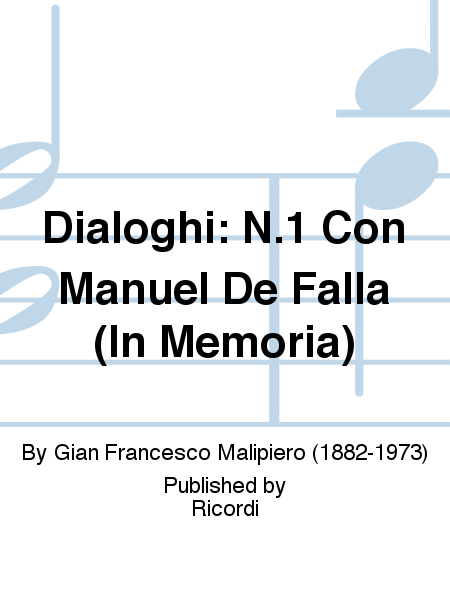Dialoghi: N.1 Con Manuel De Falla (In Memoria)