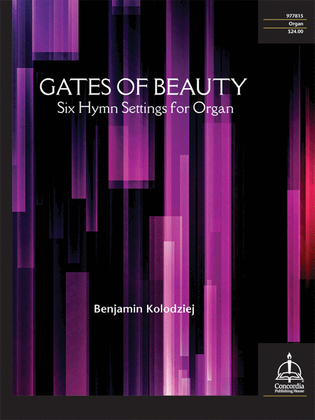Book cover for Gates of Beauty: Six Hymn Settings for Organ