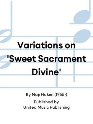 Variations on 'Sweet Sacrament Divine'