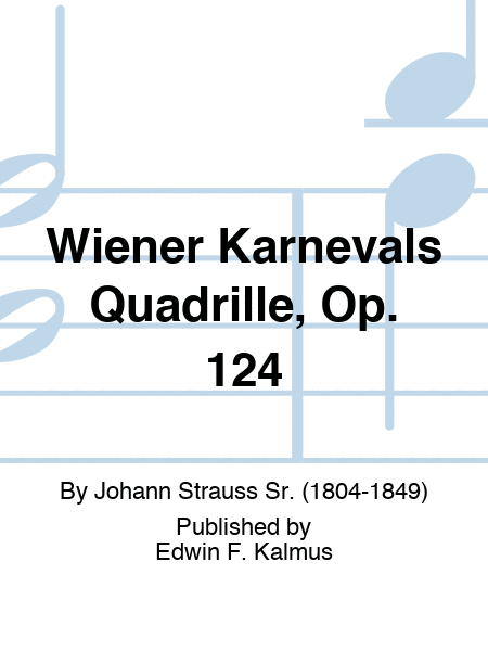 Wiener Karnevals Quadrille, Op. 124