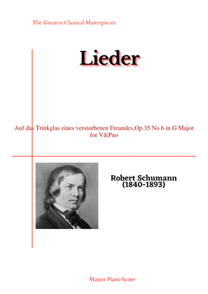 Schumann-Auf das Trinkglas eines verstorbenen Freundes,Op.35 No.6 in G Major