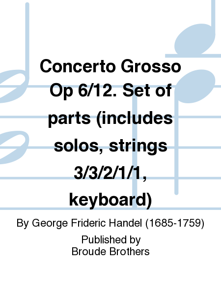 Concerto Grosso Op 6/12. Set of parts (includes solos, strings 3/3/2/1/1, keyboard)