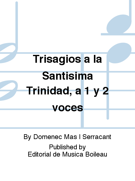 Trisagios a la Santisima Trinidad, a 1 y 2 voces