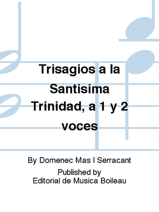 Trisagios a la Santisima Trinidad, a 1 y 2 voces