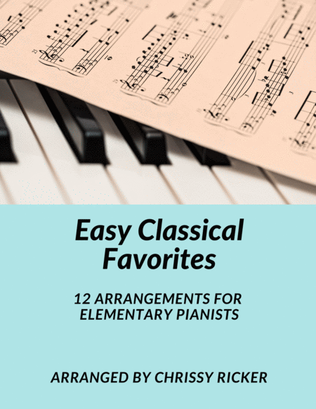 Book cover for Easy Classical Favorites - 12 Arrangements for Elementary Pianists
