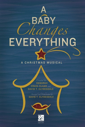 Book cover for A Baby Changes Everything - Choral Book