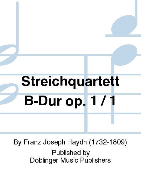 Streichquartett B-Dur op. 1 / 1