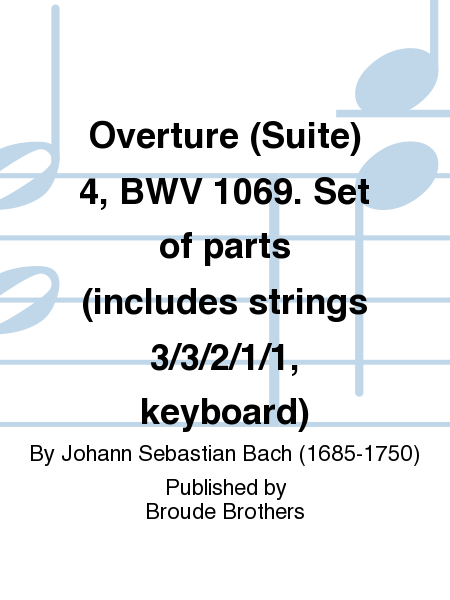 Overture (Suite) 4, BWV 1069. Set of parts (includes strings 3/3/2/1/1, keyboard)