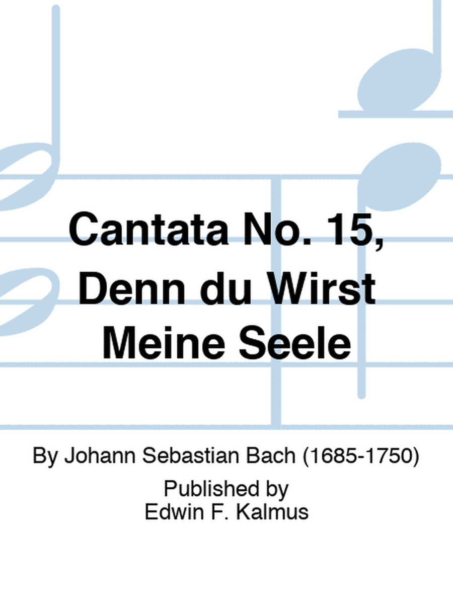 Cantata No. 15, Denn du Wirst Meine Seele