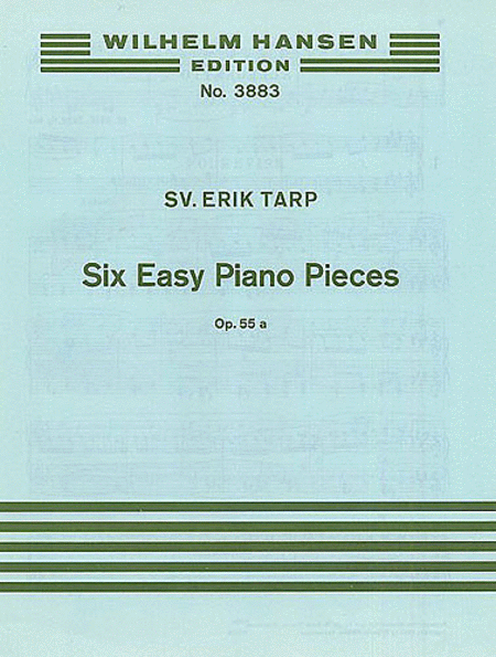 Svend Erik Tarp: Six Easy Pieces For Piano Op.55a