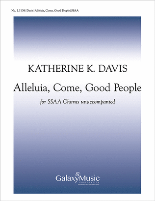 Alleluia, Come, Good People