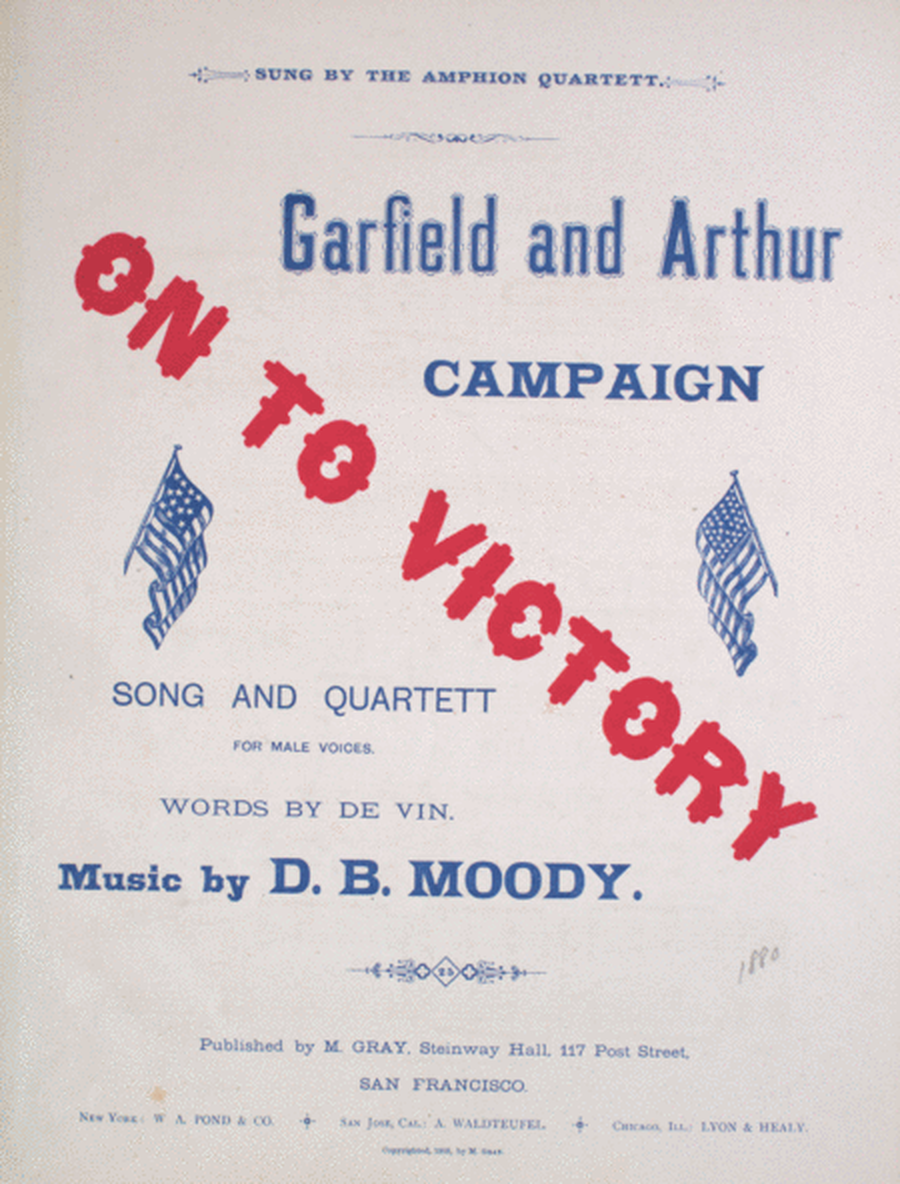 On To Victory. Garfield and Arthur Campaign. Song and Quartett for Male Voices