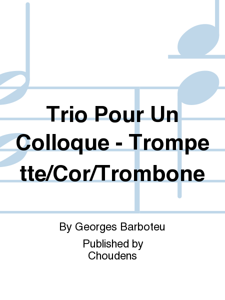 Trio Pour Un Colloque - Trompette/Cor/Trombone